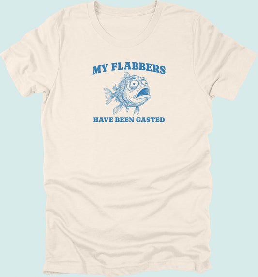 My Flabbers Have Been Gasted T-shirt Fish