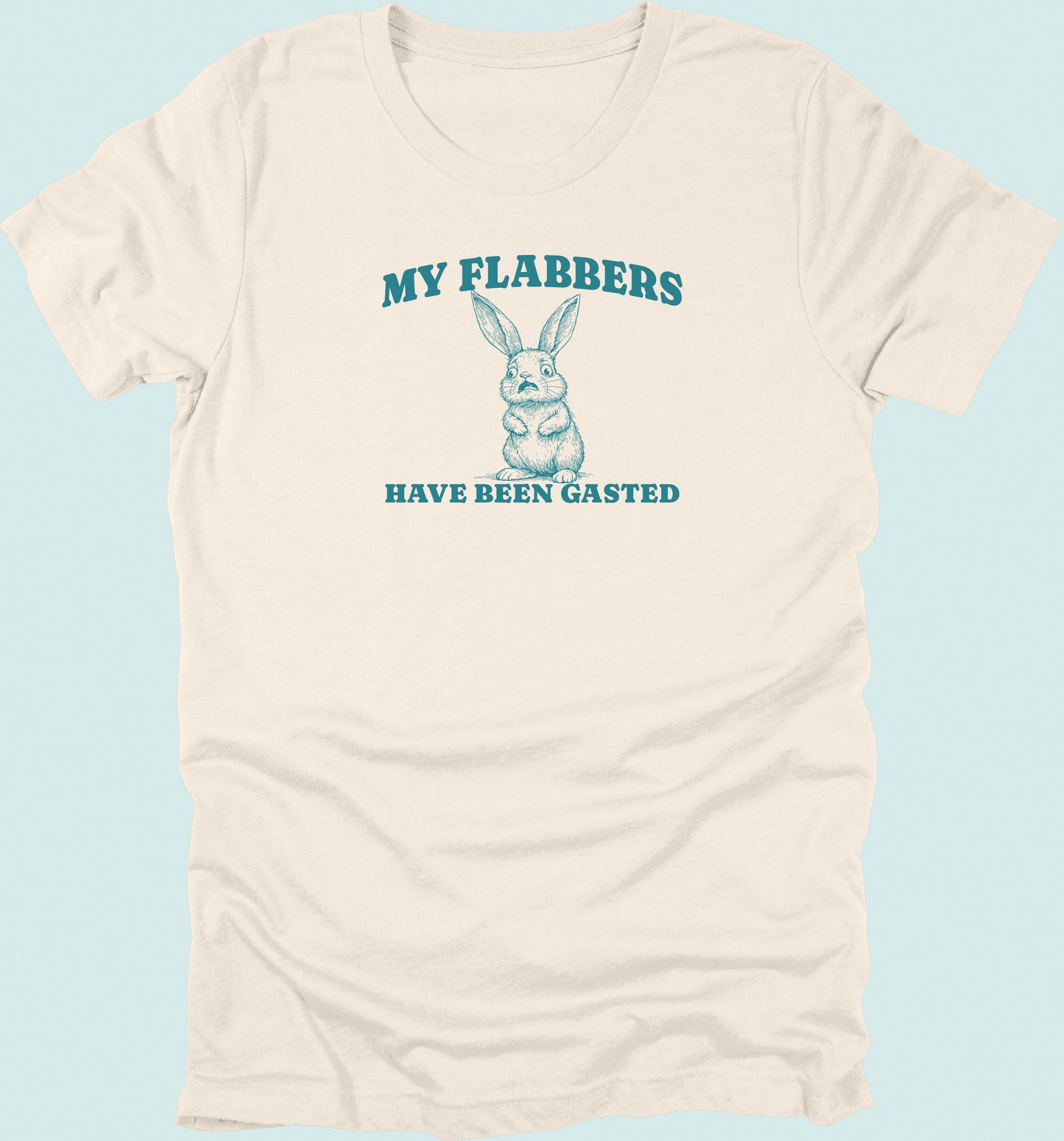 My Flabbers Have Been Gasted T-shirt Rabbit