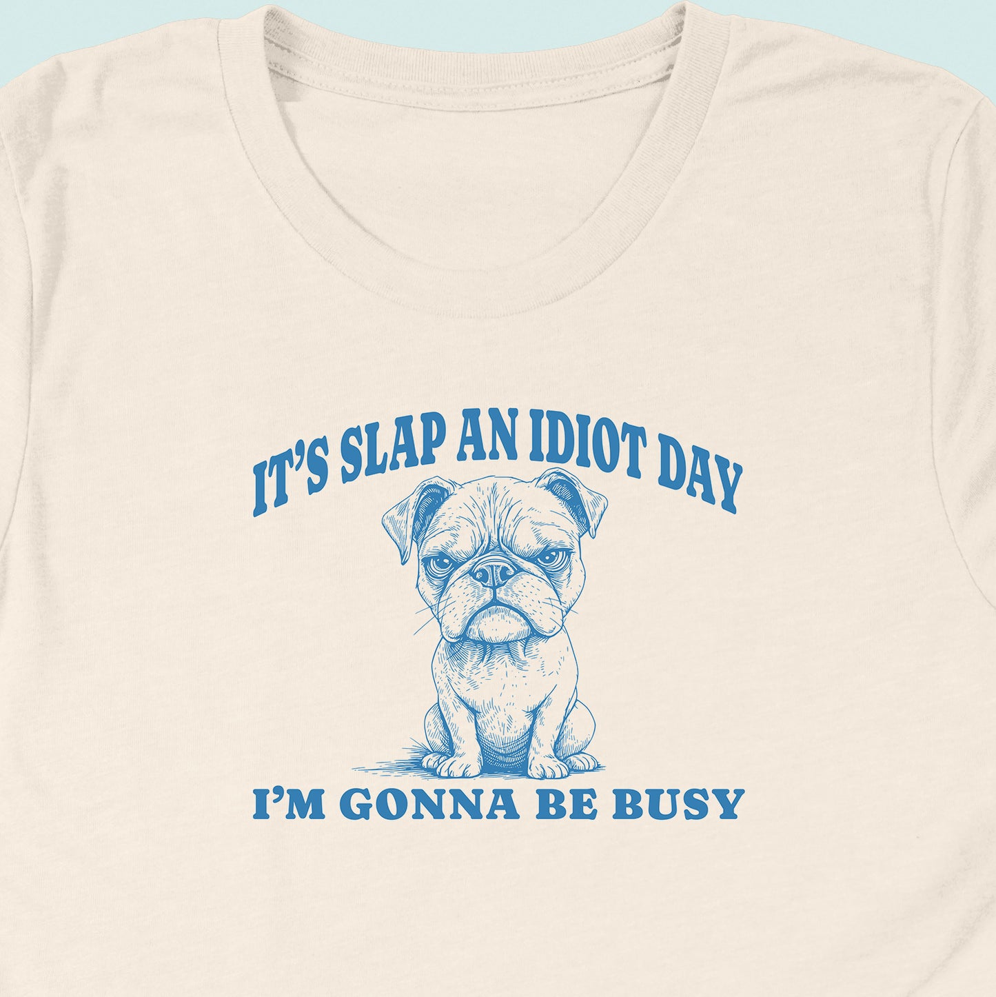 Slap An Idiot Day Dog T-Shirt