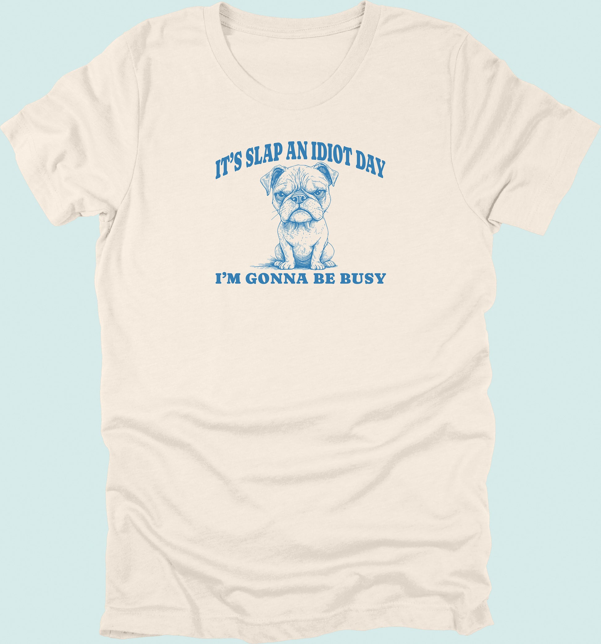 Slap An Idiot Day Dog T-Shirt
