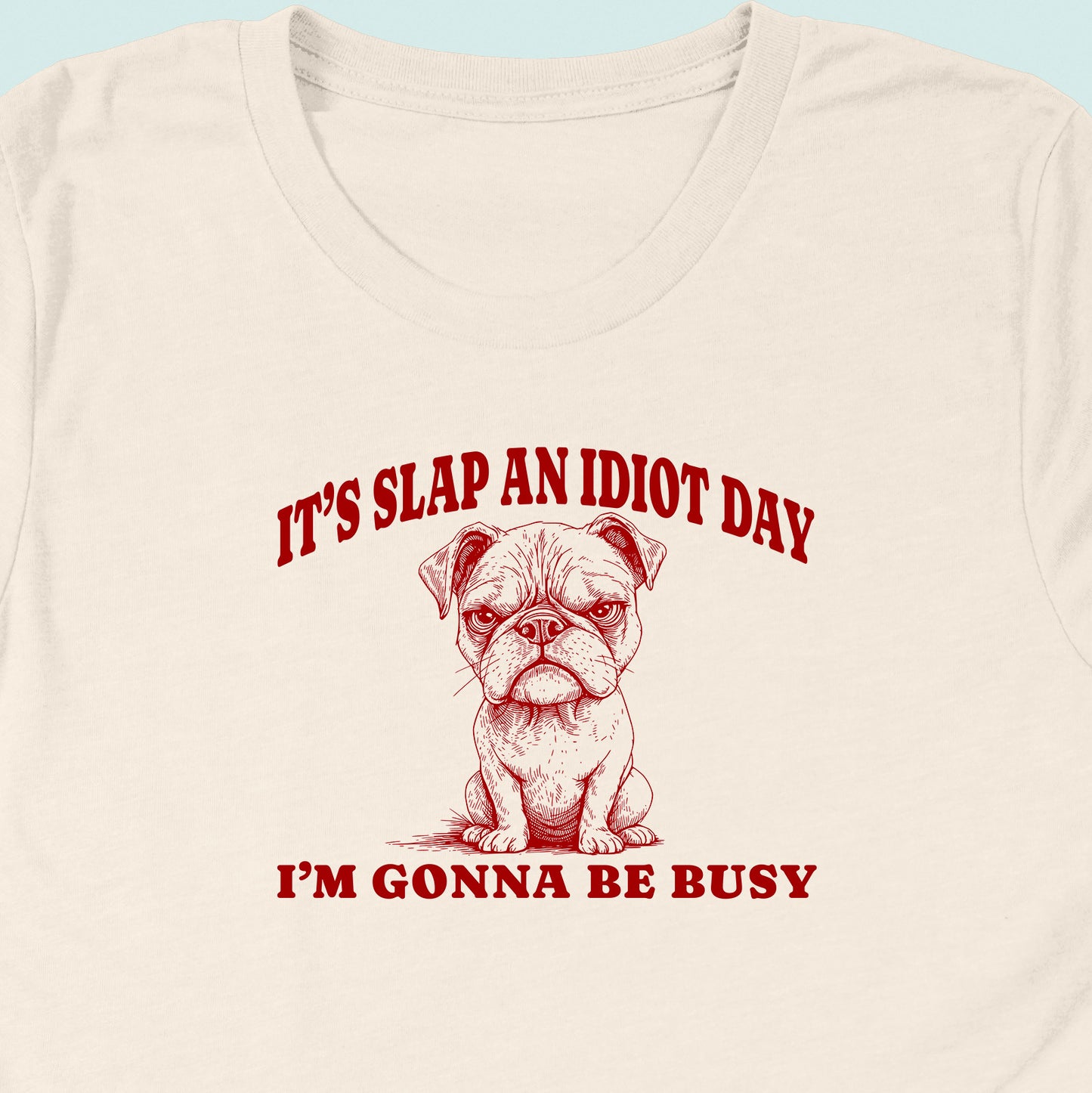 Slap An Idiot Day Dog T-Shirt