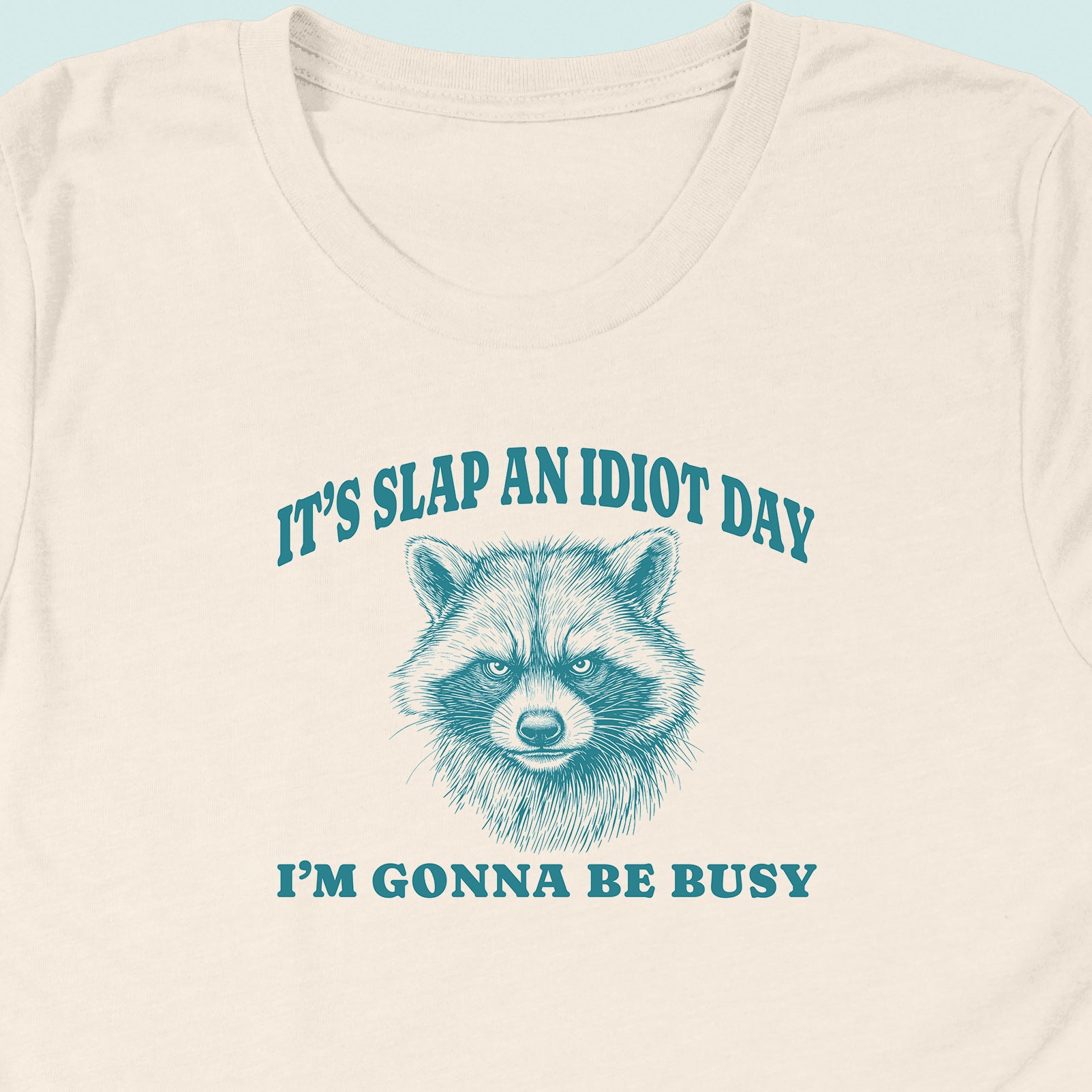 Slap An Idiot Day Raccoon T-Shirt