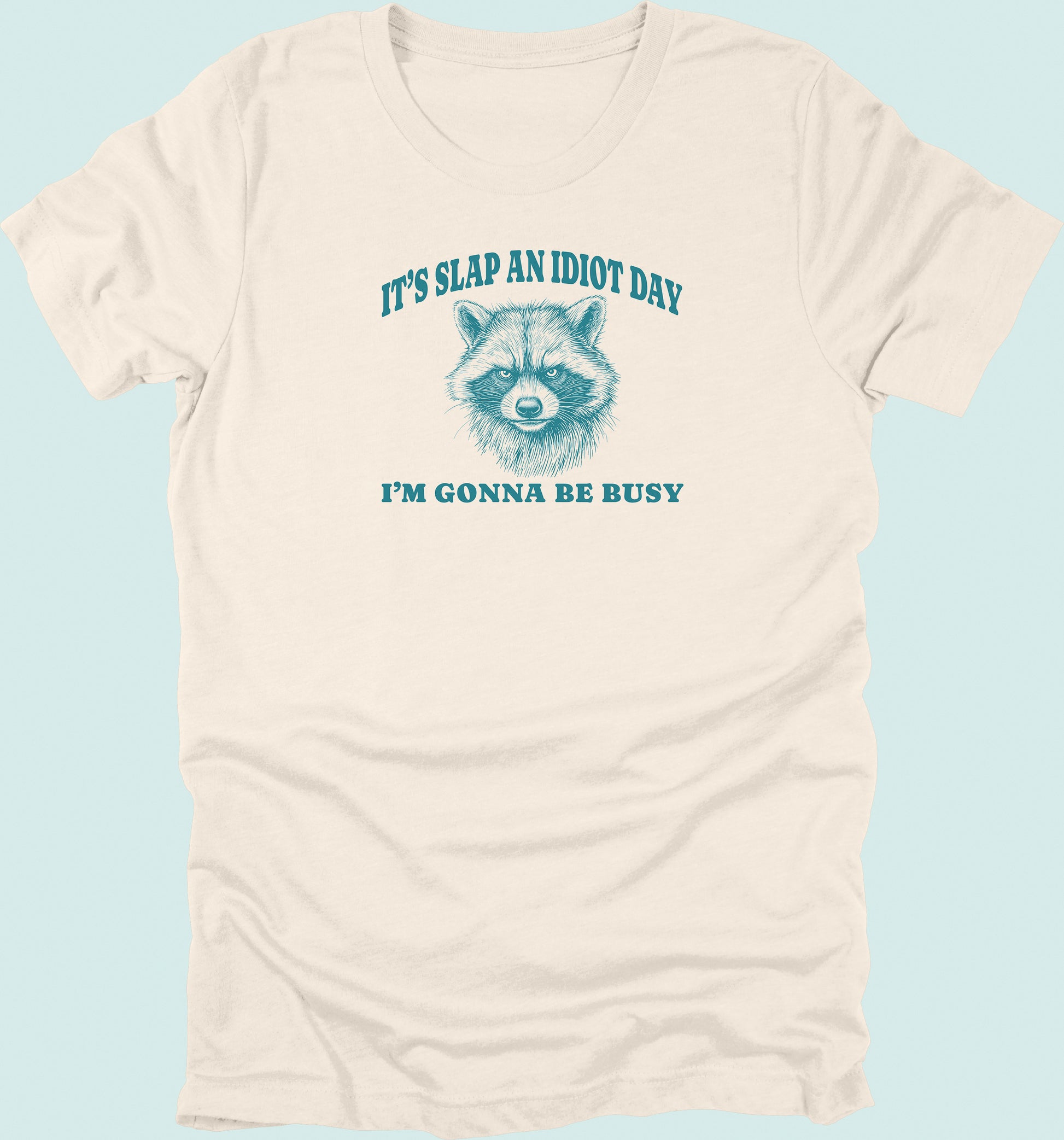 Slap An Idiot Day Raccoon T-Shirt