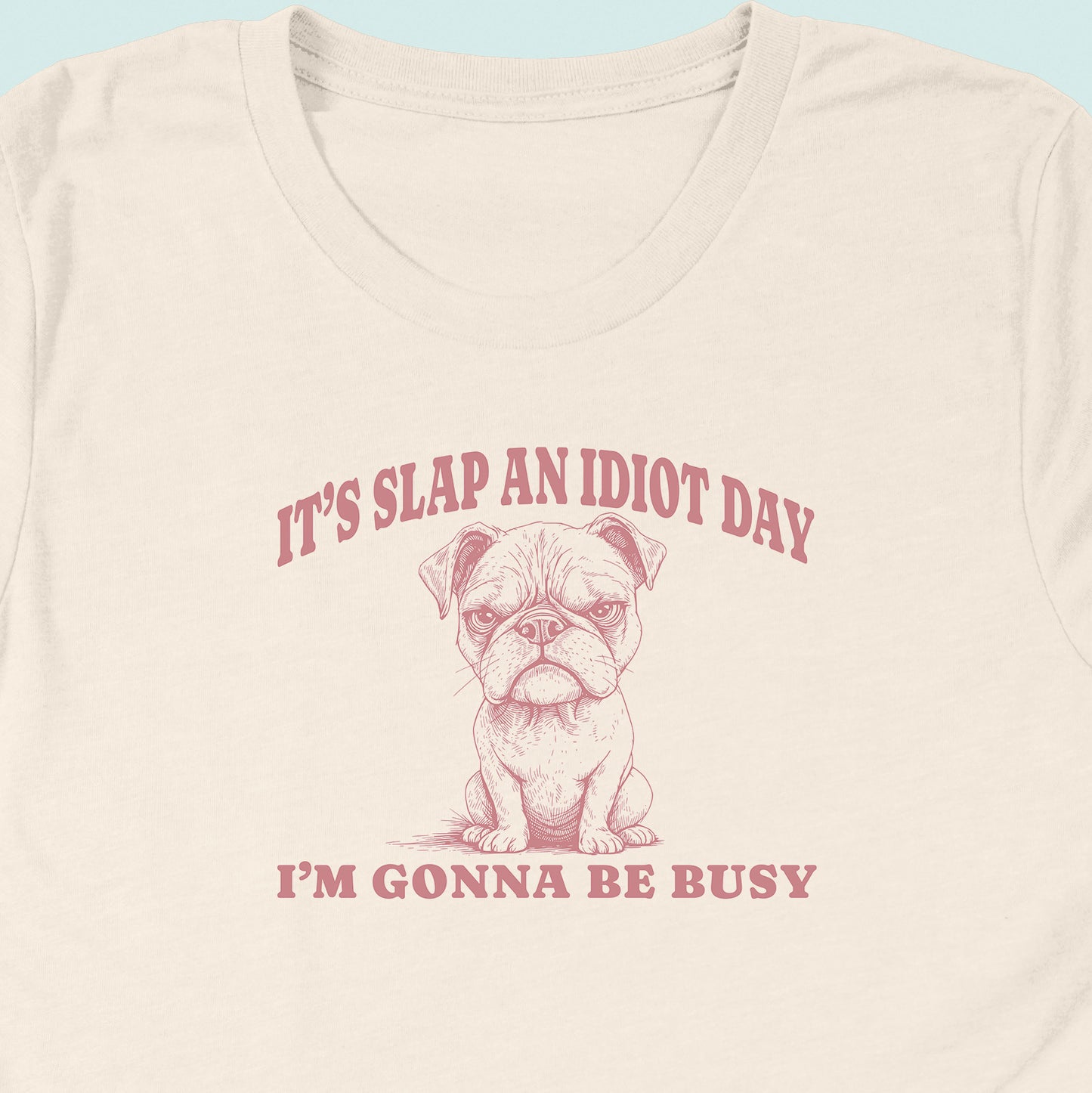 Slap An Idiot Day Dog T-Shirt