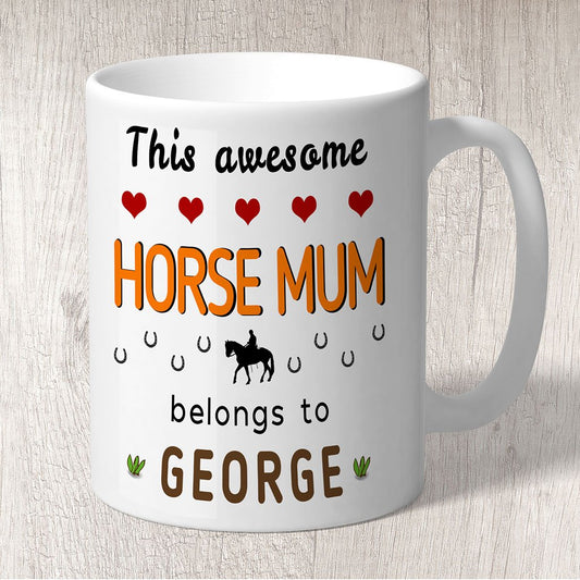 This Awesome Horse Mum Belongs to (horse names) Mug