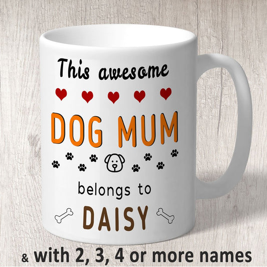 This Awesome Dog Mum Belongs to (dog names) Mug