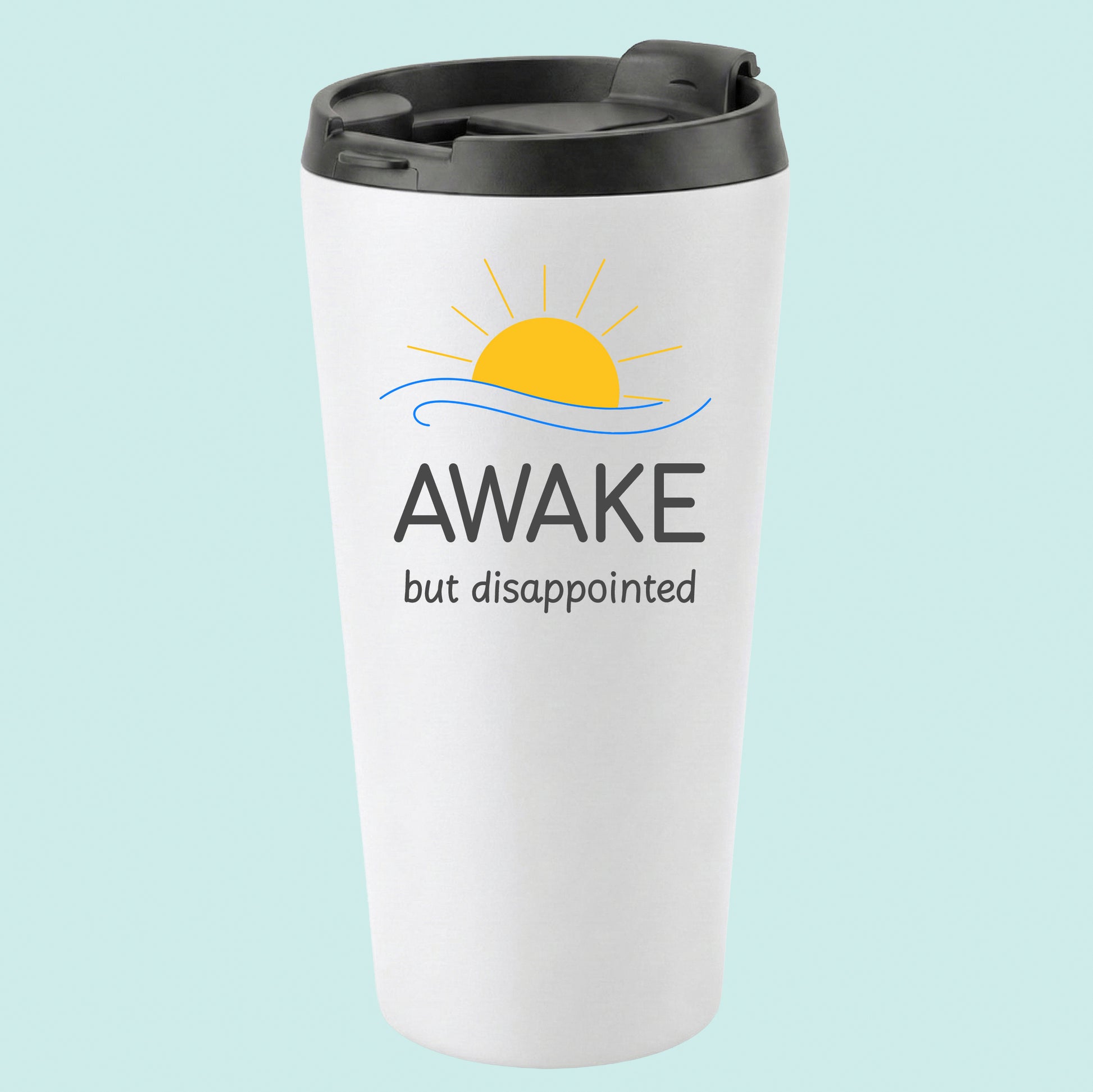 AWAKE But Disappointed Humourous Tumbler Sunrise 16oz Stainless Steel