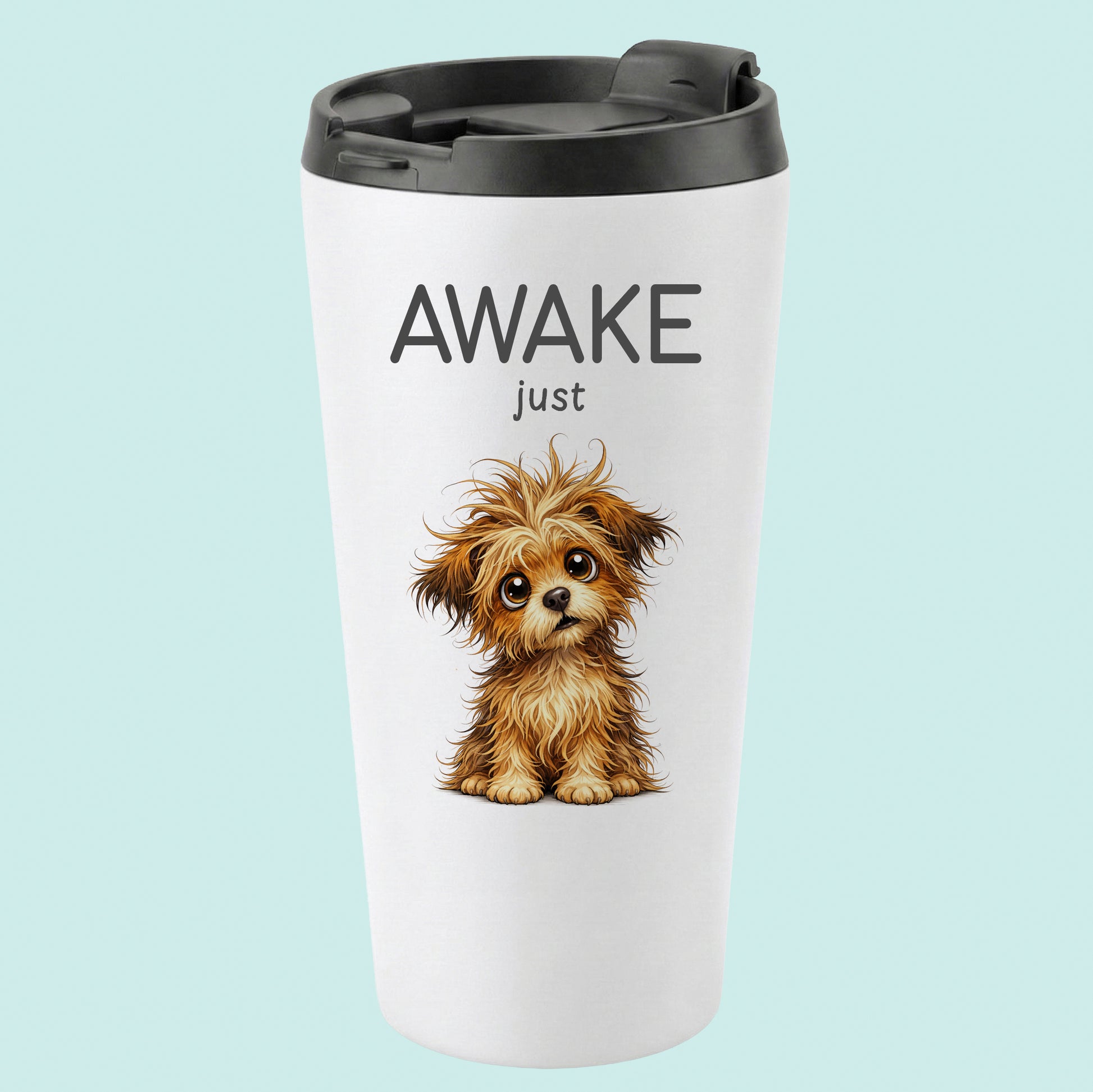 Awake Just Humourous Tumbler Scruffy Pup 16oz Stainless Steel