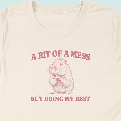 Bit Of A Mess But Doing My Best Capybara T-Shirt