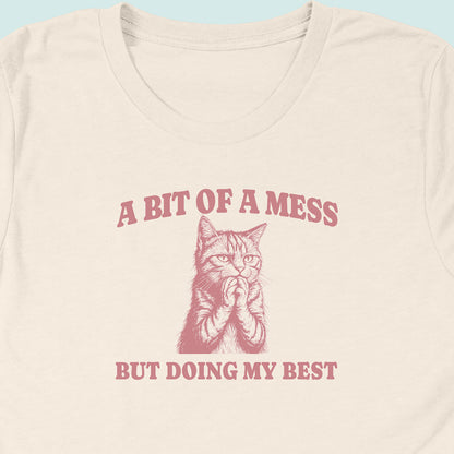 Bit Of A Mess But Doing My Best Cat T-Shirt