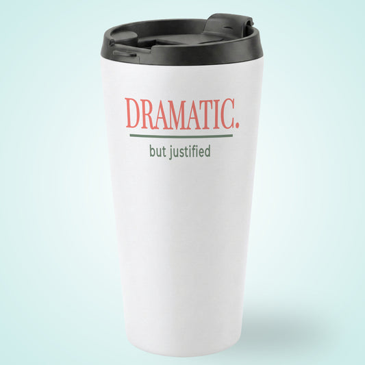 DRAMATIC But Justified Humourous Tumbler Sunrise 16oz Stainless Steel Coral Green Design