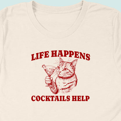 Life Happens Cocktails Help Cat T-Shirt