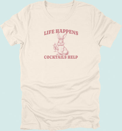 Life Happens Cocktails Help Rabbit T-Shirt