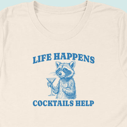 Life Happens Cocktails Help Raccoon T-Shirt