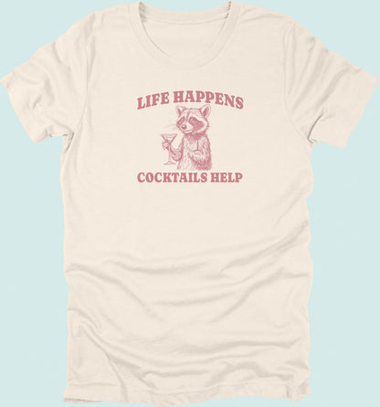 Life Happens Cocktails Help Raccoon T-Shirt