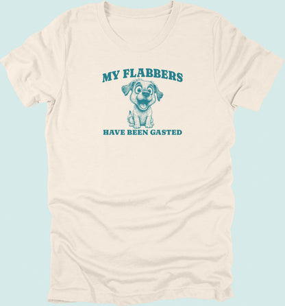 My Flabbers Have Been Gasted T-shirt Dog