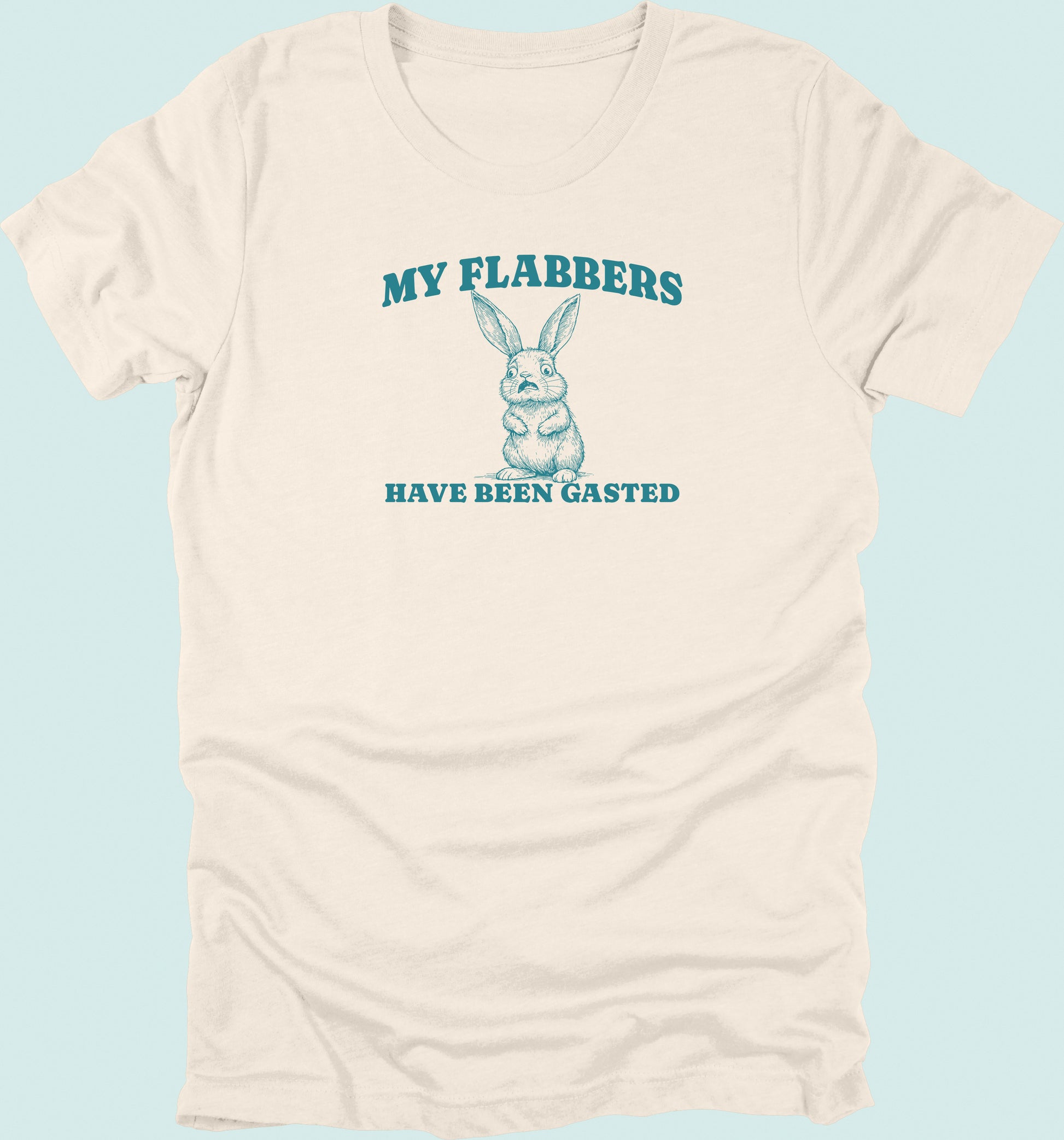 My Flabbers Have Been Gasted T-shirt Rabbit