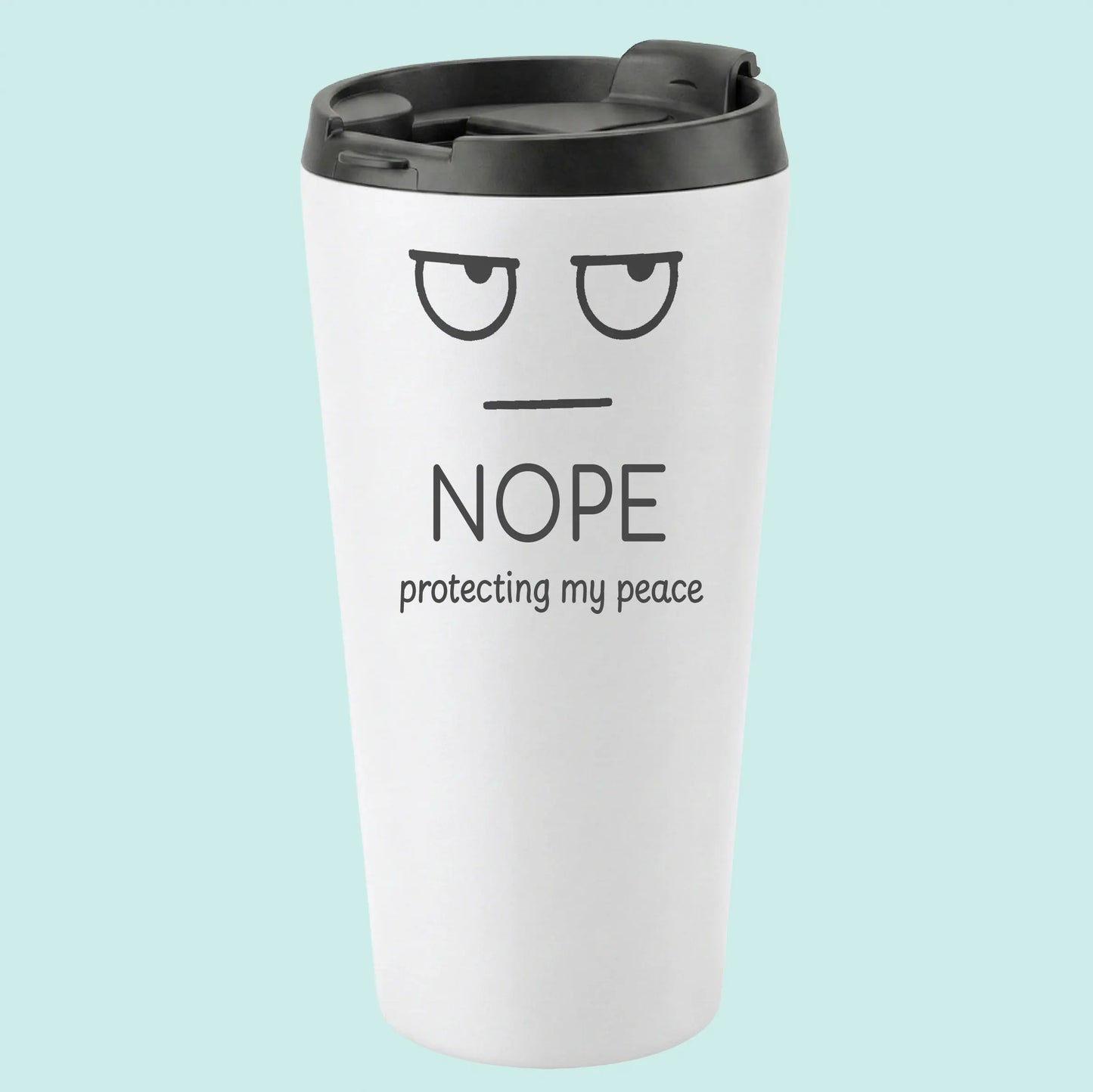 NOPE Protecting my Peace Humourous Tumbler Simple Expression 16oz Stainless Steel