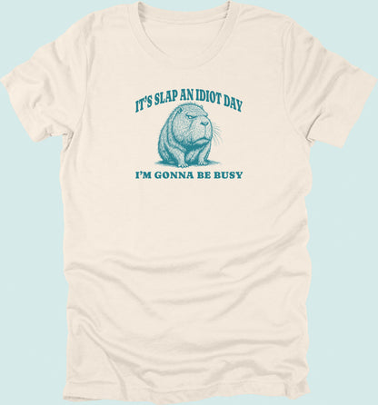 Slap An Idiot Day Capybara T-Shirt