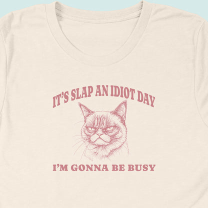 Slap An Idiot Day Cat T-Shirt
