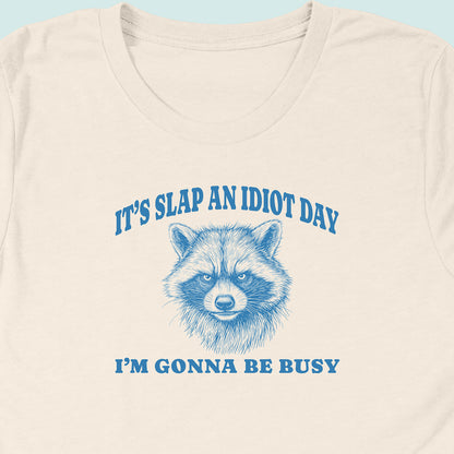 Slap An Idiot Day Raccoon T-Shirt