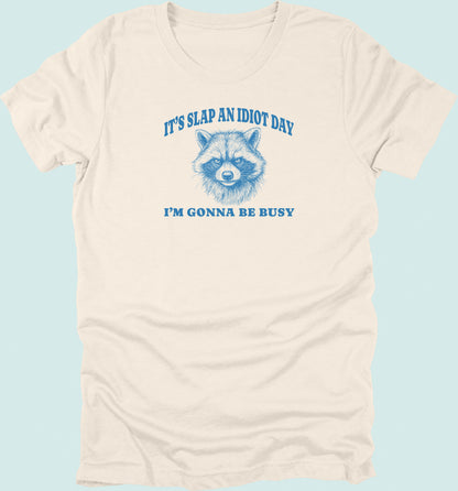 Slap An Idiot Day Raccoon T-Shirt