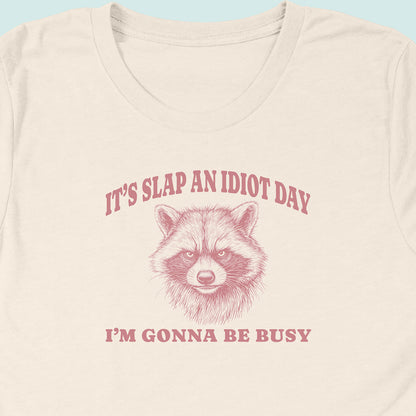 Slap An Idiot Day Raccoon T-Shirt