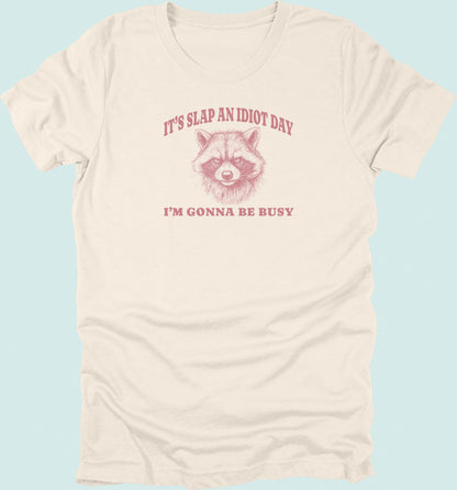Slap An Idiot Day Raccoon T-Shirt