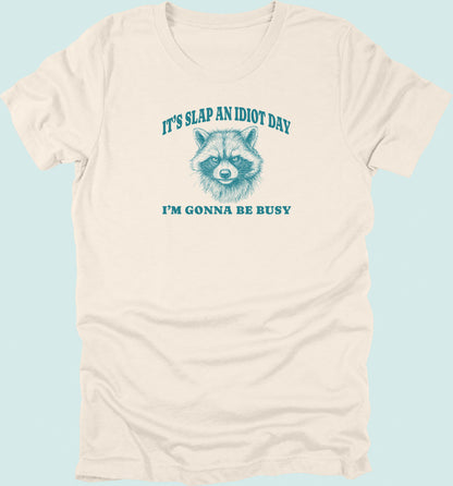 Slap An Idiot Day Raccoon T-Shirt