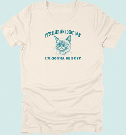 Slap An Idiot Day Cat T-Shirt
