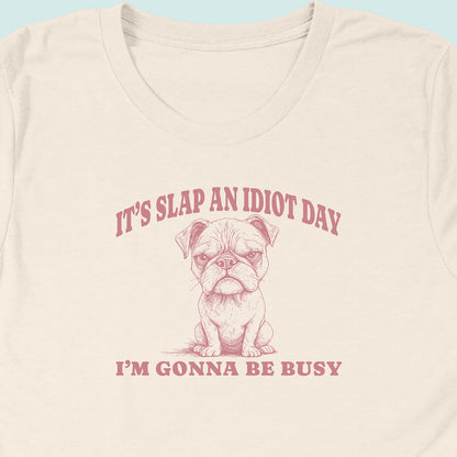 Slap An Idiot Day Dog T-Shirt