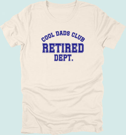 Cool Dads Club Retired Dept T-shirt