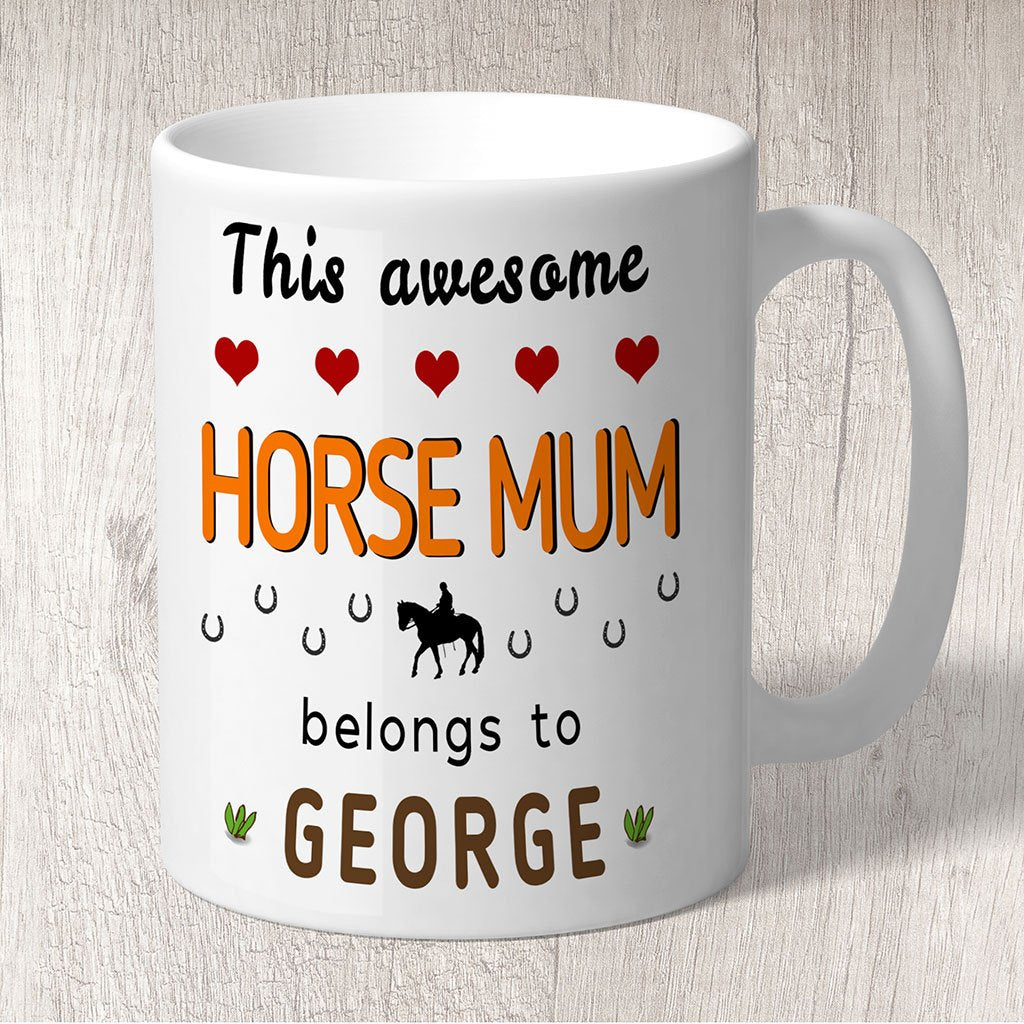 This Awesome Horse Mum Belongs to (horse names) Mug