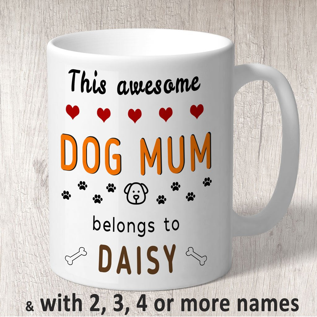 This Awesome Dog Mum Belongs to (dog names) Mug