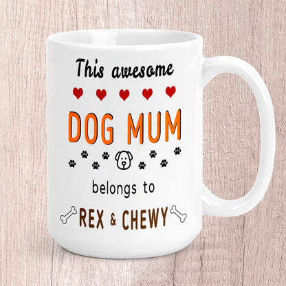 Large This Awesome Dog Mum Belongs to (Personalised with Dog Name/s) Mug