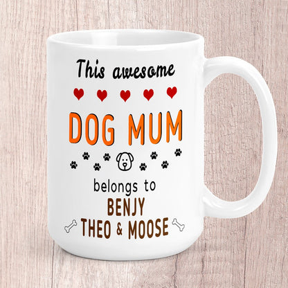 Large This Awesome Dog Mum Belongs to (Personalised with Dog Name/s) Mug