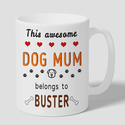 This Awesome Dog Mum Belongs to (dog names) Mug