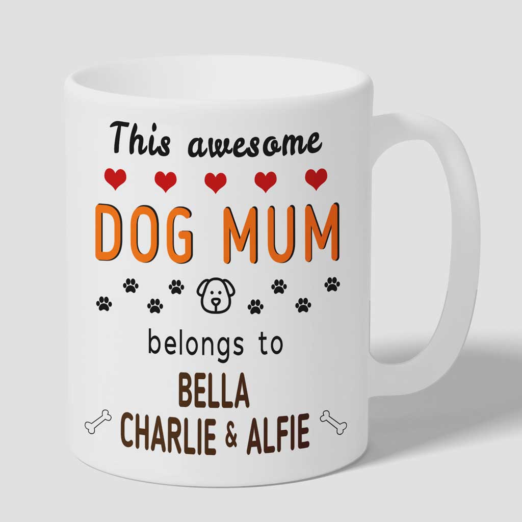 This Awesome Dog Mum Belongs to (dog names) Mug