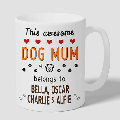 This Awesome Dog Mum Belongs to (dog names) Mug