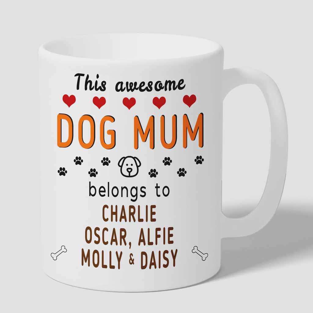 This Awesome Dog Mum Belongs to (dog names) Mug