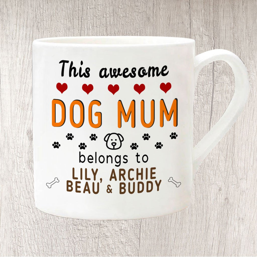 This Awesome Dog Mum Belongs to Dog Name/s Fine China Large Mug