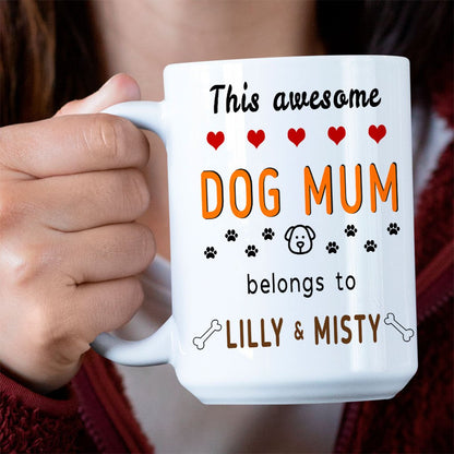 Large This Awesome Dog Mum Belongs to (Personalised with Dog Name/s) Mug