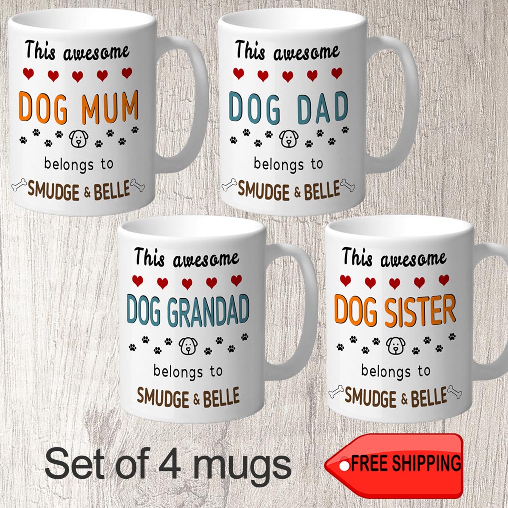 Set of 4 This Awesome Dog Mum/Dad &amp; others Belongs to (dog names) Mug - FREE P&amp;P