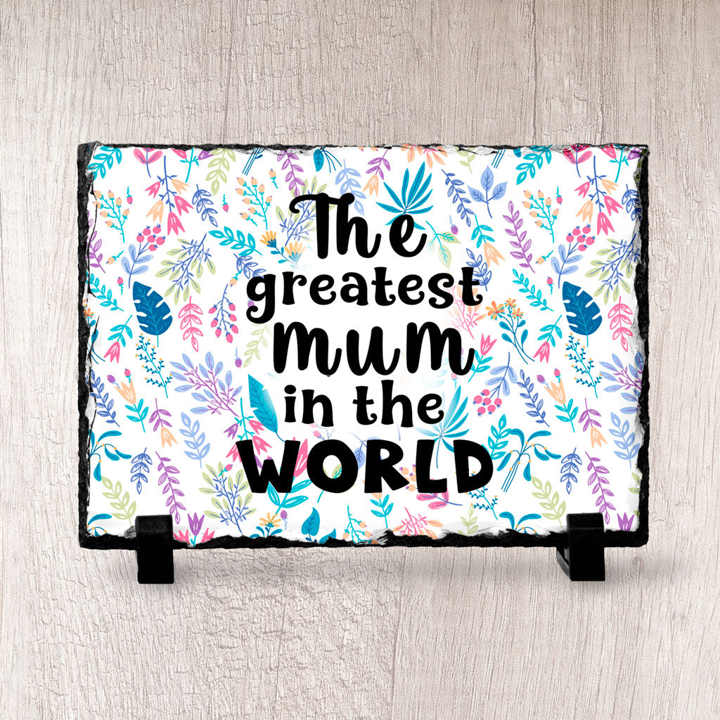 The Greatest Mum In The World Slate