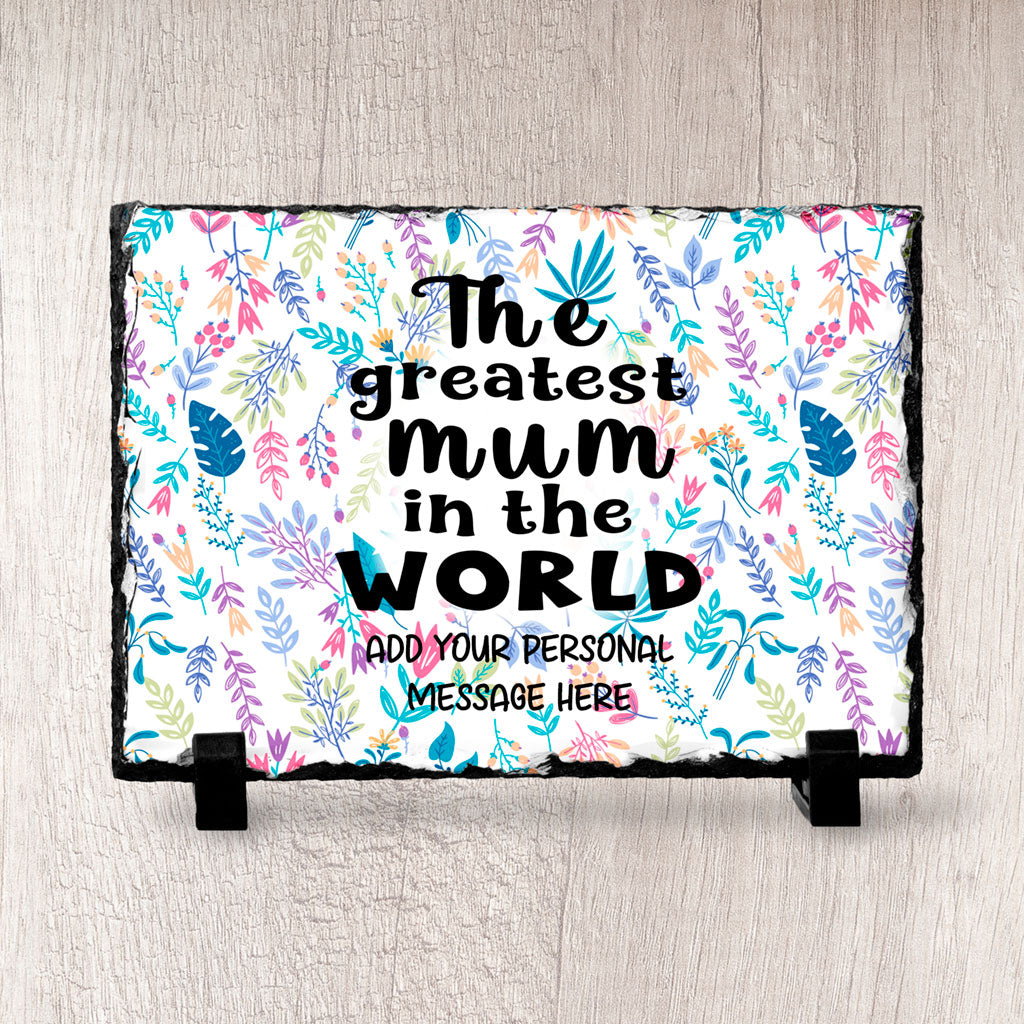 Personalised The Greatest Mum In The World Slate