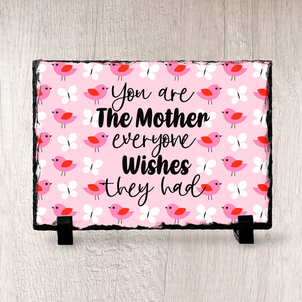 You Are The Mother Everyone Wishes They Had Slate