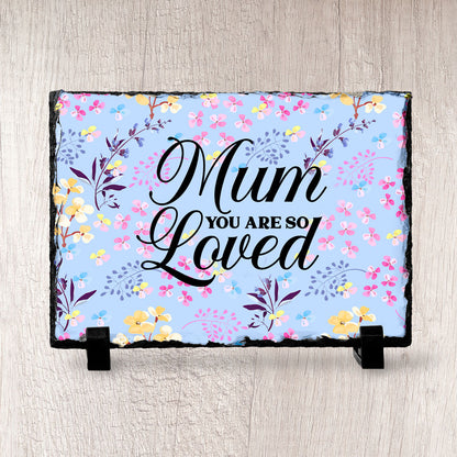 Mum You Are So Loved Slate
